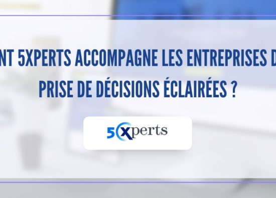 5Xperts accompagne les entreprises dans la prise de décisions éclairées.