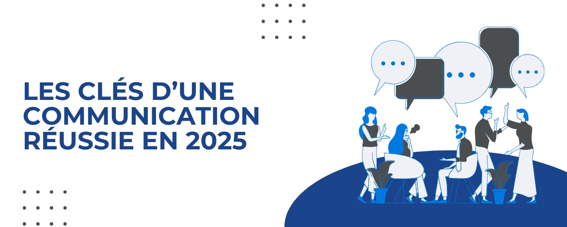 Les clés d’une communication réussie en 2025 - 5Xperts